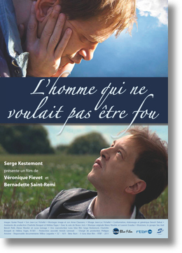 Mon ami le fou, un film de Bernadette Saint-Rémy et Véronique Fievet